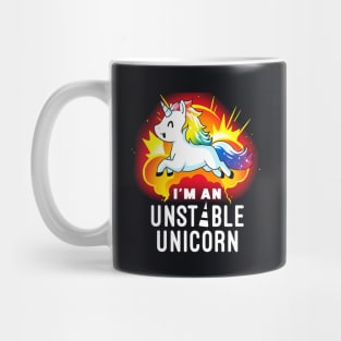 I'm an unstable unicorn! Cute Funny Cool Unicorn Coffee Lover Quote Animal Lover Artwork Mug